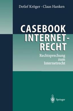 Casebook Internetrecht: Rechtsprechung Zum Internetrecht