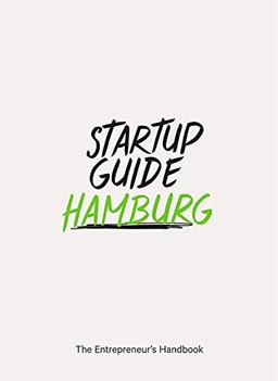 Startup Guide Hamburg - The Entrepreneur's Handbook (Startup Guidea) EN - 17 x 24 cm, 192 Pages