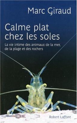 Calme plat chez les soles : la vie intime des animaux de la mer, de la plage et des rochers