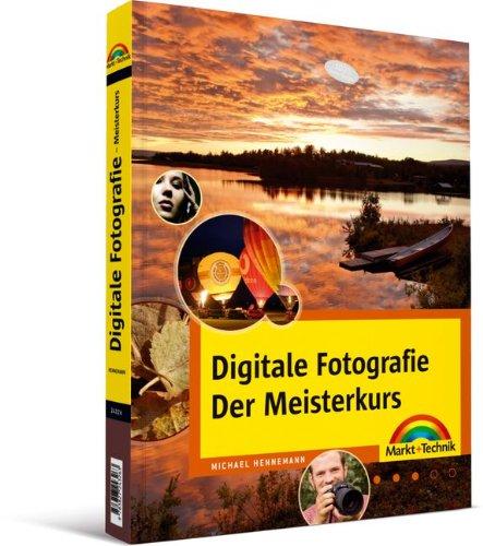 Digitale Fotografie - Der Meisterkurs - Ein Buch für Fortgeschrittene: Für Könner, die noch weiter wollen (M+T Meisterkurs)