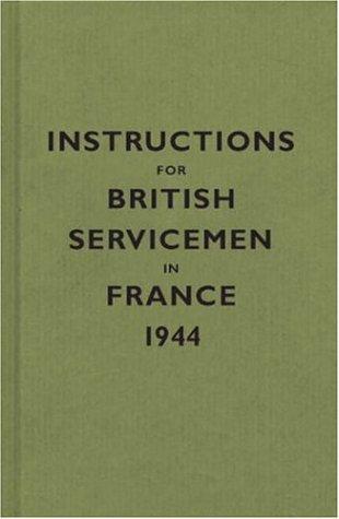 Instructions for British Servicemen in France, 1944 (Instructions for Servicemen S.)