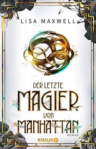 Der letzte Magier von Manhattan: Roman (Die Rätsel des Ars Arcana, Band 1)