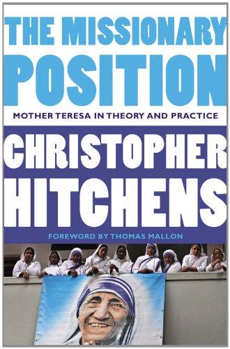 The Missionary Position: Mother Teresa in Theory and Practice