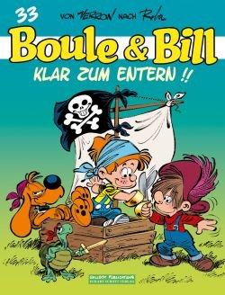 Boule und Bill 33. Klar zum Entern!