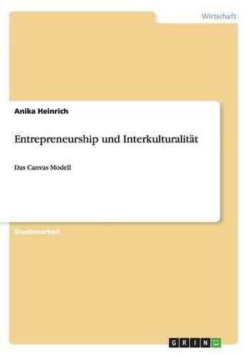 Entrepreneurship und Interkulturalität: Das Canvas Modell