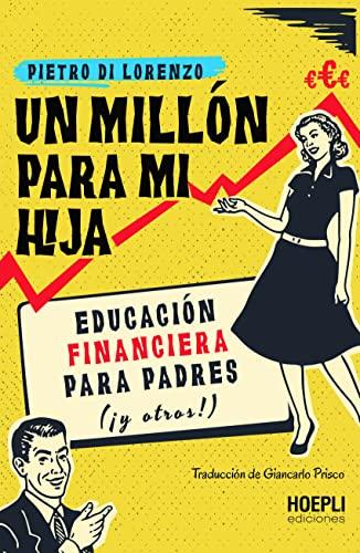 Un millón para mi hija: Educación financiera para padres (¡y otros!)