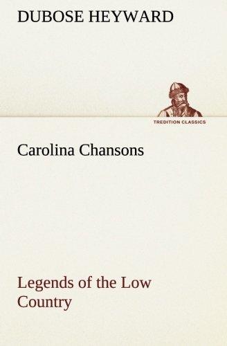 Carolina Chansons Legends of the Low Country (TREDITION CLASSICS)