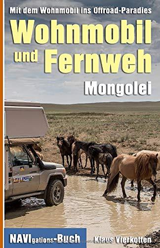 Wohnmobil und Fernweh Mongolei: Mit dem Wohnmobil ins Offroad-Paradies