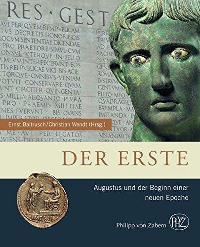 Der Erste: Augustus und der Beginn einer neuen Epoche (Zaberns Bildbände zur Archäologie)