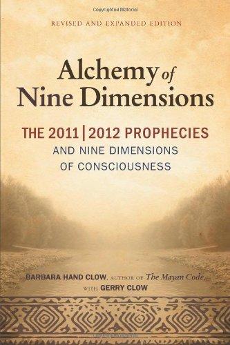 Alchemy of Nine Dimensions: The 2011/2012 Prophecies and Nine Dimensions of Consciousness