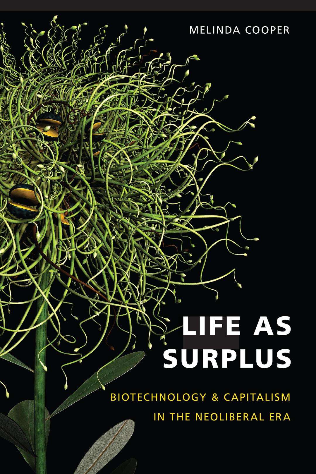 Life as Surplus: Biotechnology and Capitalism in the Neoliberal Era (In Vivo)