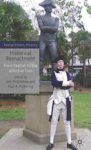 Historical Reenactment: From Realism to the Affective Turn (Re-Enactment History)