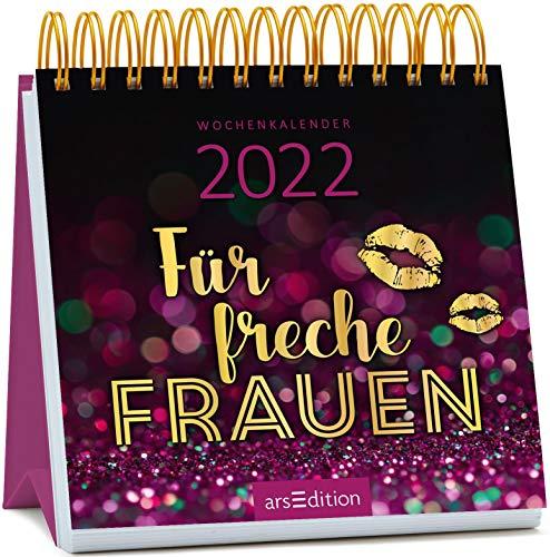 Miniwochenkalender Für freche Frauen 2022: Ideales Geschenk mit frechen Sprüchen für alle starken Frauen