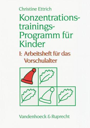 Konzentrationstrainings-Programm für Kinder, Bd.1, Vorschulalter: BD I