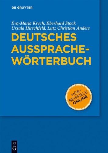 Deutsche Aussprache. Reine und gemäßigte Hochlautung mit Aussprachewörterbuch