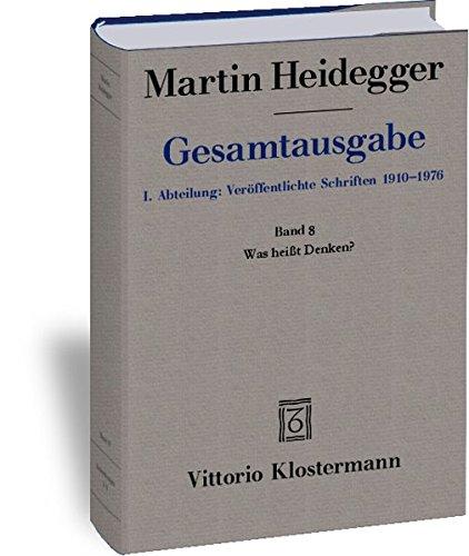 Gesamtausgabe Abt. 1 Veröffentlichte Schriften Bd. 8: Was heißt Denken?