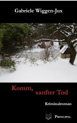 Komm, sanfter Tod: Kriminalroman