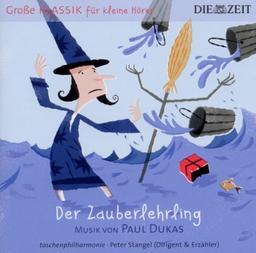 Die Zeit: Große Klassik für kleine Hörer: Paul Dukas - Der Zauberlehrling