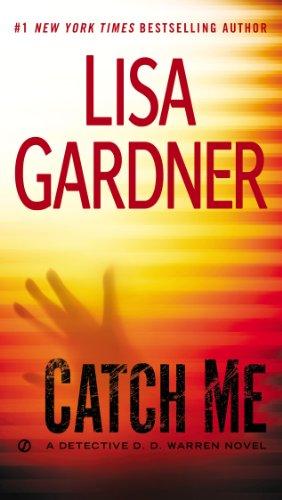 Catch Me: A Detective D.D. Warren Novel (Detective D.D. Warren Novels)