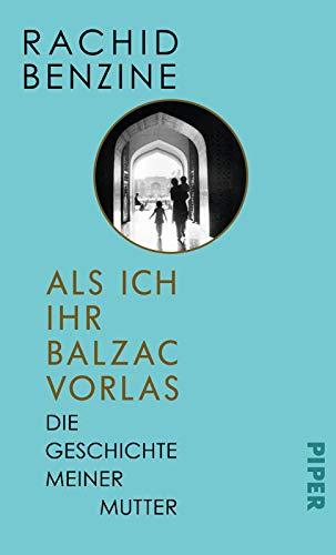 Als ich ihr Balzac vorlas: Die Geschichte meiner Mutter