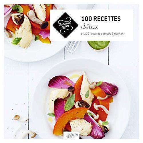 100 recettes détox : et 100 listes de courses à flasher !