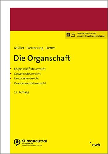 Die Organschaft: Körperschaftsteuerrecht. Gewerbesteuerrecht. Umsatzsteuerrecht. Grunderwerbsteuerrecht.