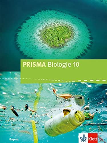 PRISMA Biologie 10. Ausgabe Bayern: Schulbuch Klasse 10 (PRISMA Biologie. Ausgabe für Bayern ab 2017)