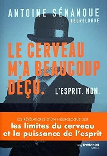 Le cerveau m'a beaucoup déçu : l'esprit, non