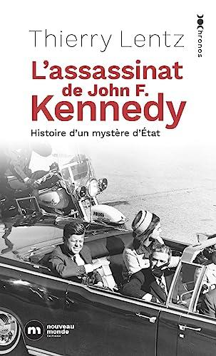 L'assassinat de John F. Kennedy : histoire d'un mystère d'Etat