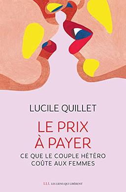 Le prix à payer : ce que le couple hétéro coûte aux femmes