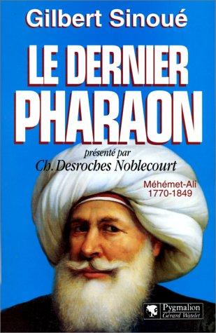 Le dernier pharaon : Méhémet-Ali (1770-1849)