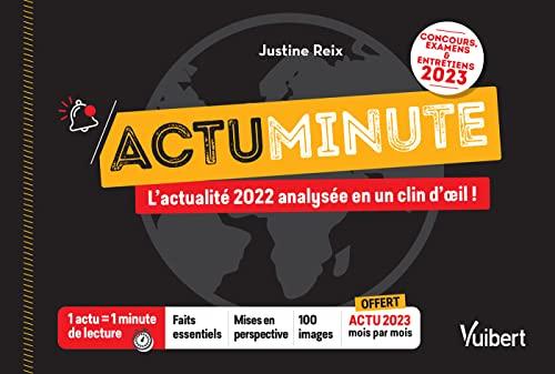 Actuminute : l'actualité 2022 analysée en un clin d'oeil ! : concours, examens & entretiens 2023