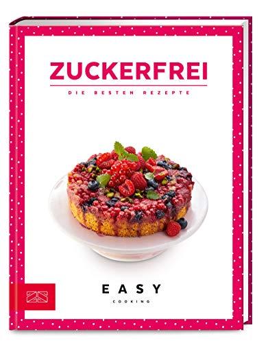 Zuckerfrei: Die besten Rezepte (Easy Kochbücher)