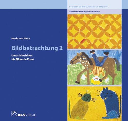 Bildbetrachtung 2: Mit Schülerarbeiten