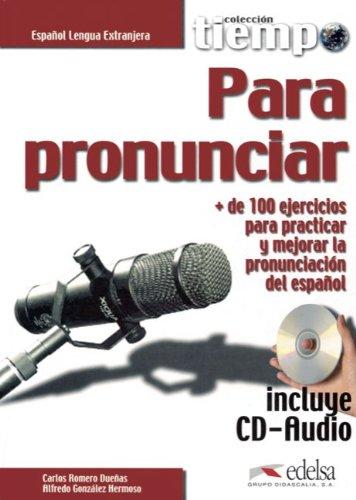 Tiempo...: Para pronunciar: Übungsbuch mit CD: De 100 ejercicios para practicar y mejorar la pronunciacón des español