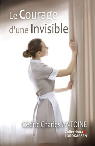 Le courage d'une invisible