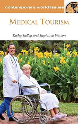 Medical Tourism: A Reference Handbook (Contemporary World Issues)