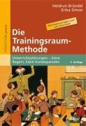 Die Trainingsraum-Methode: Unterrichtsstörungen - klare Regeln, klare Konsequenzen (Beltz Praxis)