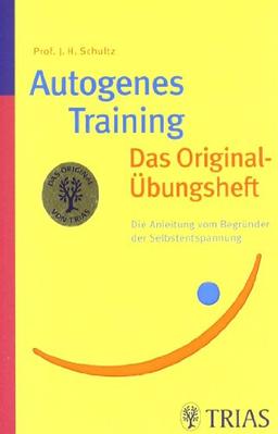 Autogenes Training: Das Original Übungsheft: Die Anleitung vom Begründer der Selbstentspannung