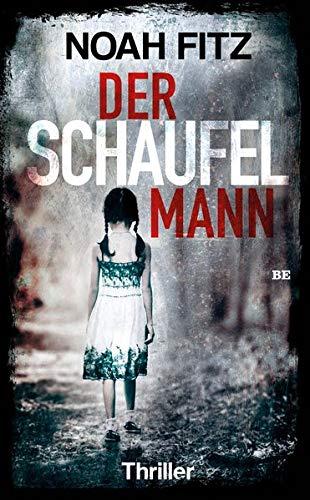 Der Schaufelmann: Thriller