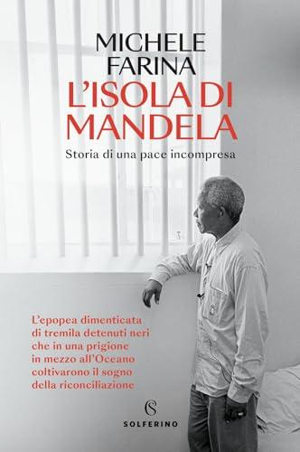 L'isola di Mandela. Storia di una pace incompresa (Ritagli)