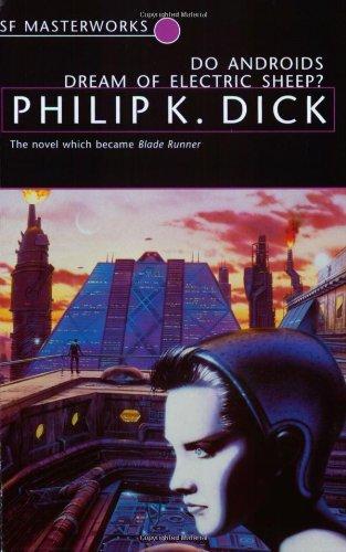 Do Androids Dream of Electric Sheep? The novel which became 'Blade Runner' (Gollancz) (S.F. Masterworks)