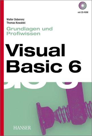 Visual Basic 6 -- Grundlagen und Profiwissen