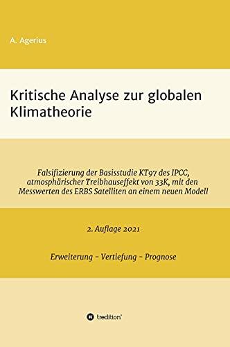 Kritische Analyse zur globalen Klimatheorie: Falsifizierung der Basisstudie KT97 des IPCC, atmosphärischer Treibhauseffekt von 33 K, mit den Messwerten des ERBS Satelliten an einem neuen Modell