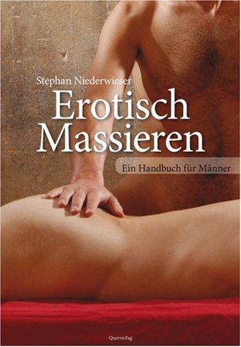 Erotisch Massieren: Ein Handbuch für Männer