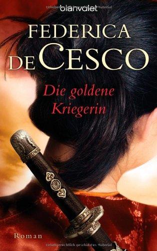 Die goldene Kriegerin: Roman