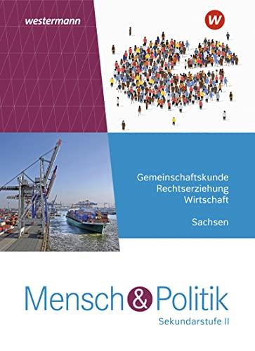 Mensch und Politik SII / Mensch und Politik SII - Ausgabe 2022 für Sachsen: Ausgabe 2022 für Sachsen / Schülerband: Ausgabe 2022 - Sekundarstufe 2