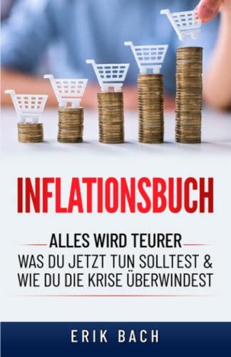 1# Inflationsbuch: Alles wird teurer - Was du jetzt tun solltest & wie du die Krise überwindest