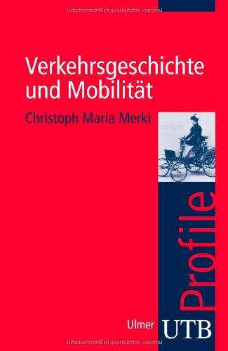 Verkehrsgeschichte und Mobilität. UTB Profile