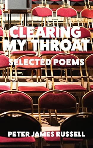 Clearing My Throat: Selected Poems